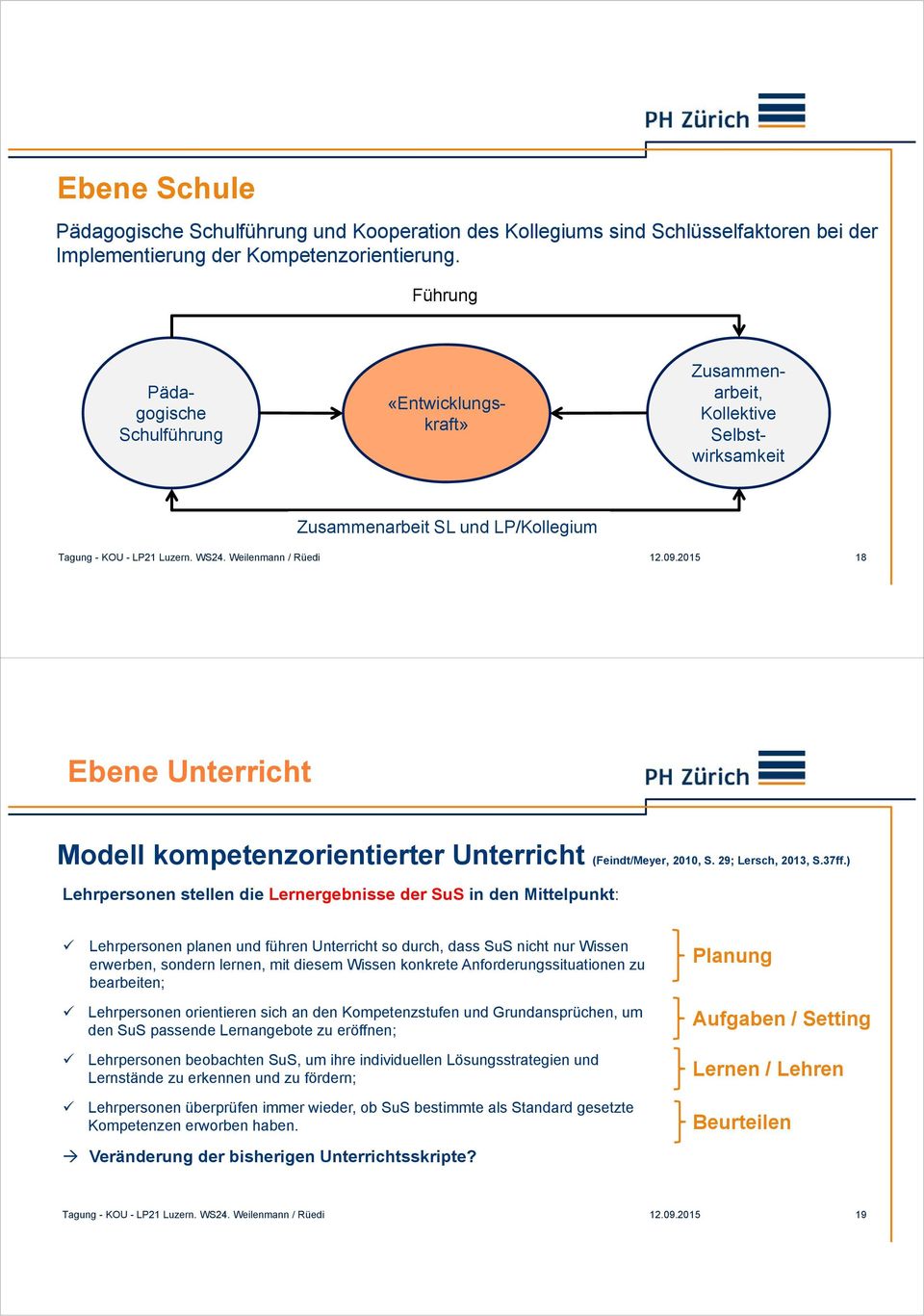 (Feindt/Meyer, 2010, S. 29; Lersch, 2013, S.37ff.