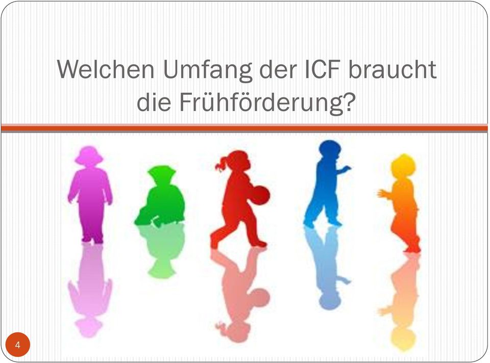 ICF braucht