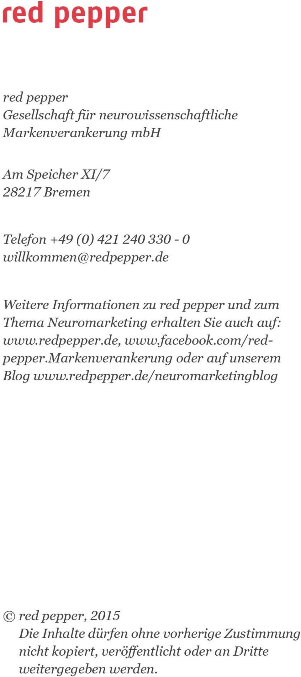 de Weitere Informationen zu red pepper und zum Thema Neuromarketing erhalten Sie auch auf: www.redpepper.de, www.facebook.