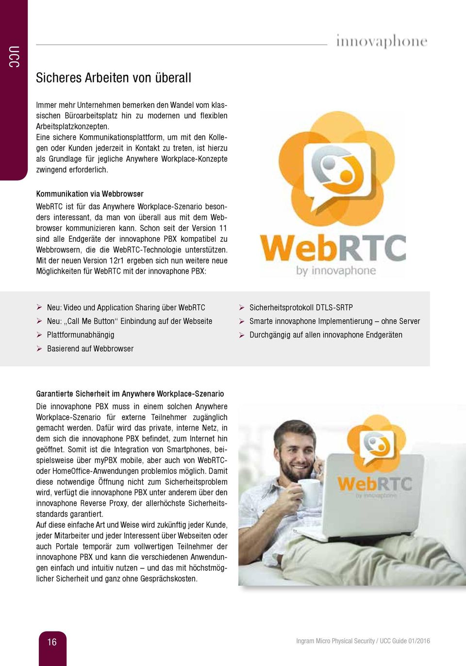 Kommunikation via Webbrowser WebRTC ist für das Anywhere Workplace-Szenario besonders interessant, da man von überall aus mit dem Webbrowser kommunizieren kann.