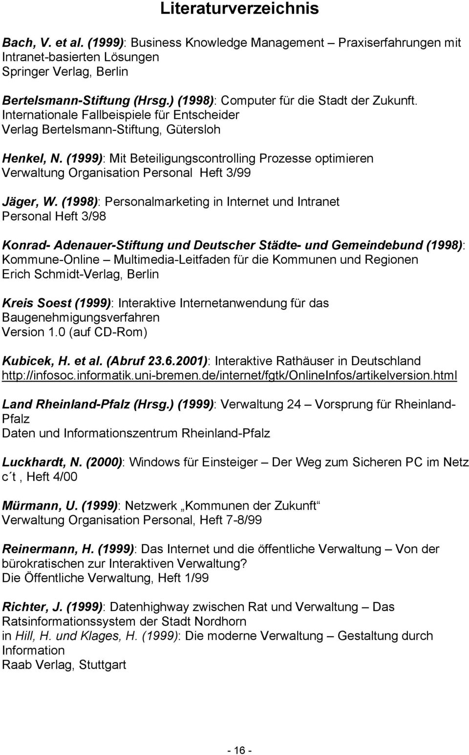 (1999): Mit Beteiligungscontrolling Prozesse optimieren Verwaltung Organisation Personal Heft 3/99 Jäger, W.