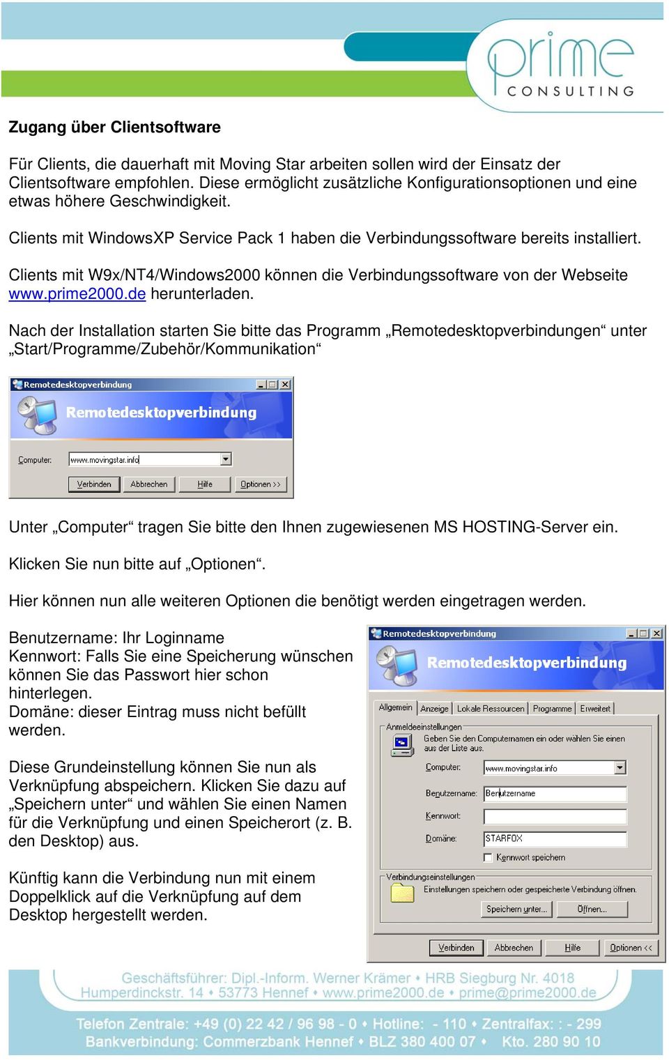 Clients mit W9x/NT4/Windows2000 können die Verbindungssoftware von der Webseite www.prime2000.de herunterladen.