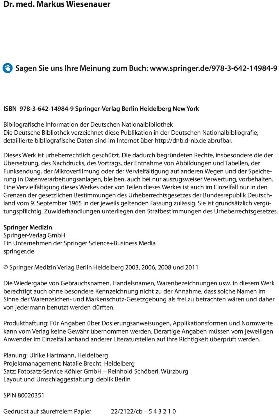 Publikation in der Deutschen Nationalbibliografie; detaillierte bibliografische Daten sind im Internet über http://dnb.d-nb.de abrufbar. Dieses Werk ist urheberrechtlich geschützt.