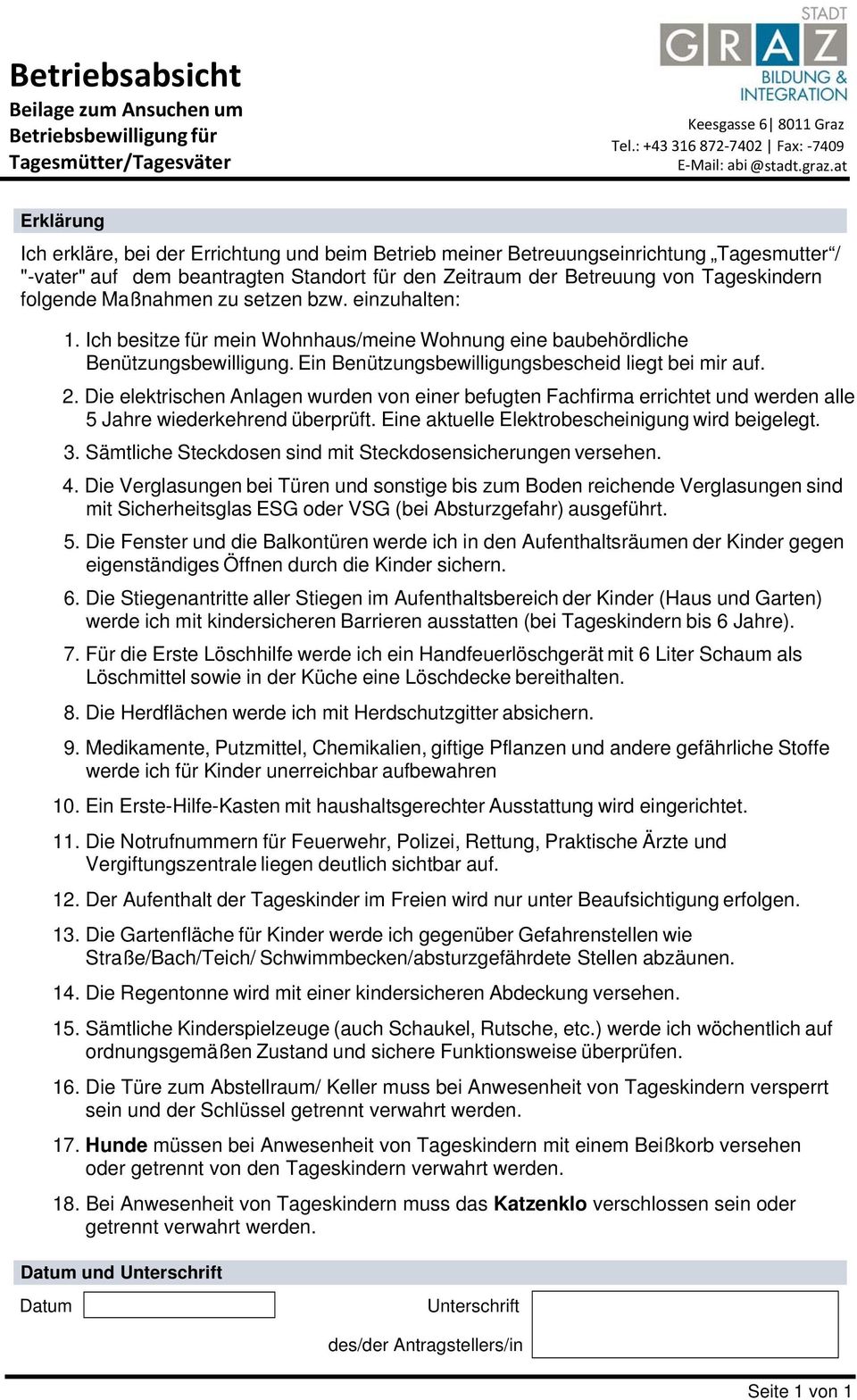 Maßnahmen zu setzen bzw. einzuhalten: 1. Ich besitze für mein Wohnhaus/meine Wohnung eine baubehördliche Benützungsbewilligung. Ein Benützungsbewilligungsbescheid liegt bei mir auf. 2.