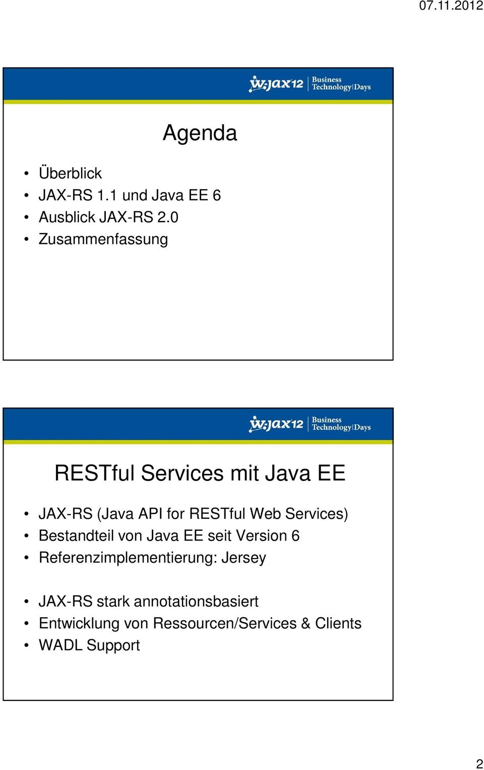 Web Services) Bestandteil von Java EE seit Version 6 Referenzimplementierung: