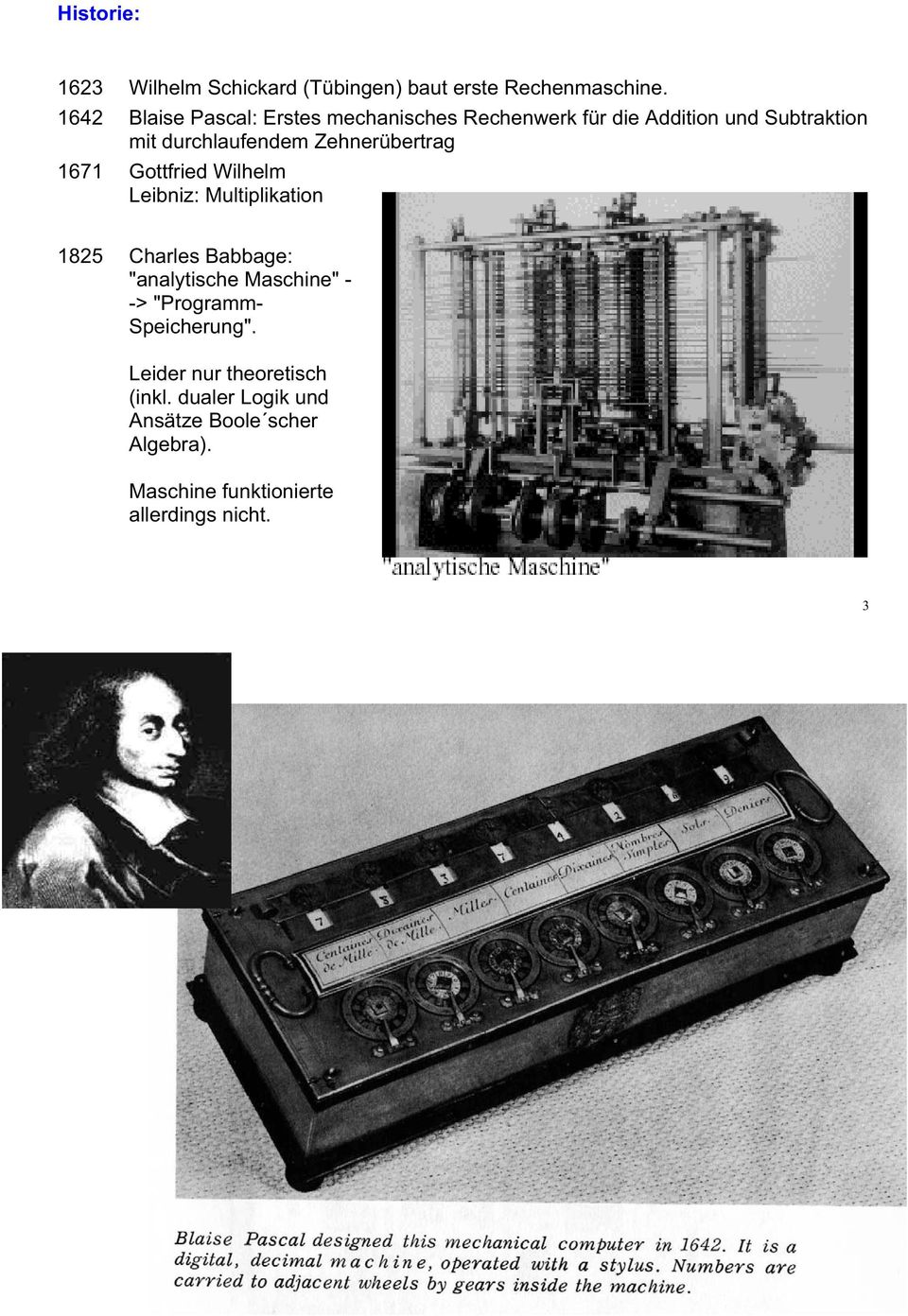 Zehnerübertrag 67 Gottfried Wilhelm Leibniz: Multiplikation 825 Charles Babbage: "analytische Maschine" -