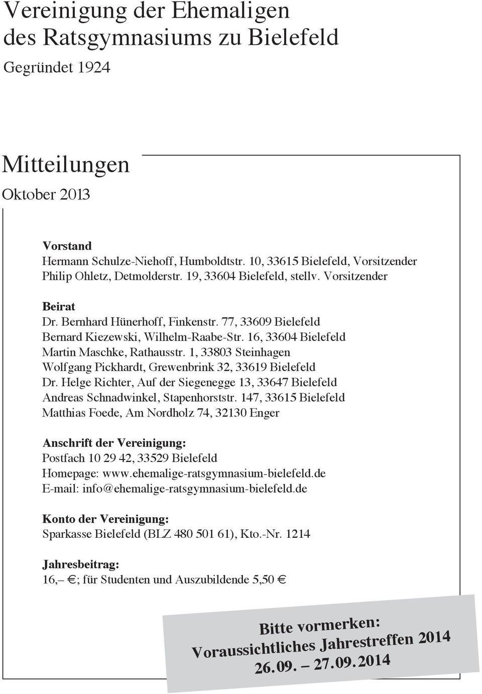 1, 33803 Steinhagen Wolfgang Pickhardt, Grewenbrink 32, 33619 Dr. Helge Richter, Auf der Siegenegge 13, 33647 Andreas Schnadwinkel, Stapenhorststr.