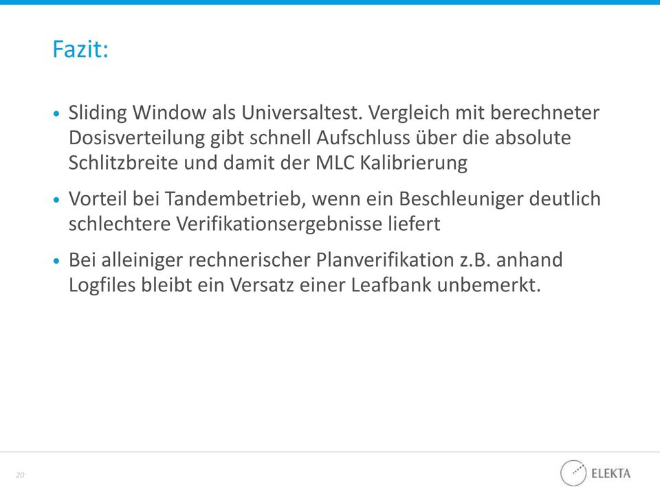 Schlitzbreite und damit der MLC Kalibrierung Vorteil bei Tandembetrieb, wenn ein Beschleuniger