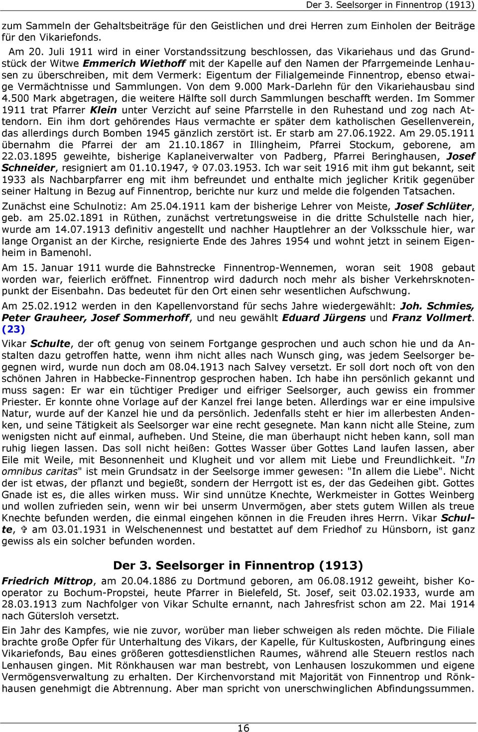 dem Vermerk: Eigentum der Filialgemeinde Finnentrop, ebenso etwaige Vermächtnisse und Sammlungen. Von dem 9.000 Mark-Darlehn für den Vikariehausbau sind 4.