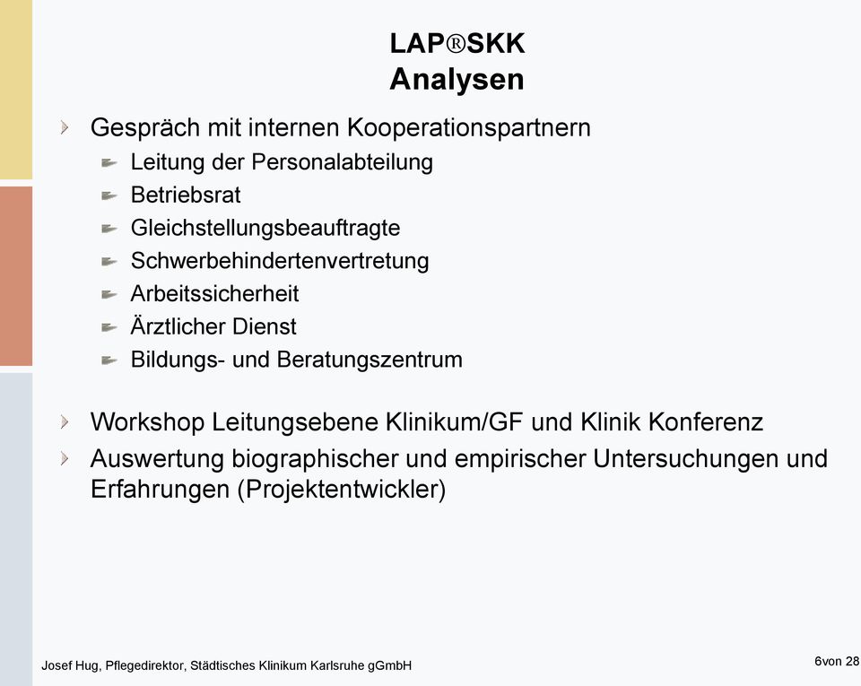 SKK Analysen Bildungs- und Beratungszentrum Workshop Leitungsebene Klinikum/GF und Klinik