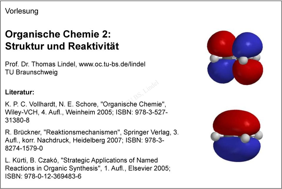 , Weinheim 2005; ISB: 978-3-527-31380-8 R. Brückner, "Reaktionsmechanismen", Springer Verlag, 3. Aufl., korr.