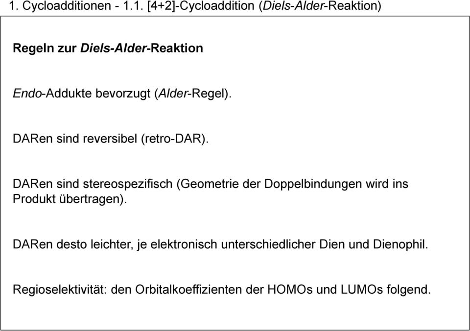 DARen sind stereospezifisch (Geometrie der Doppelbindungen wird ins Produkt übertragen).