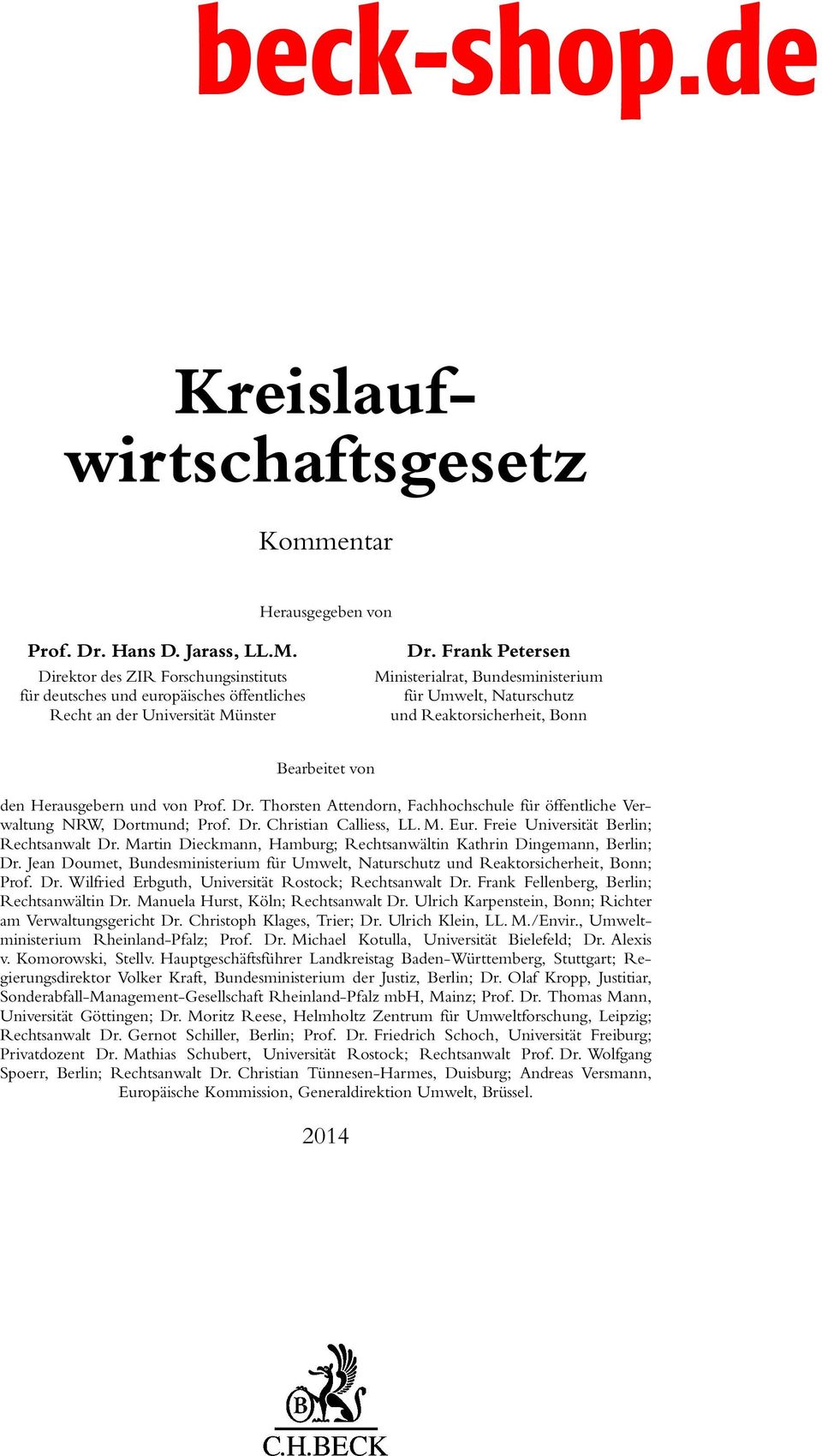 Frank Petersen Ministerialrat, Bundesministerium für Umwelt, Naturschutz und Reaktorsicherheit, Bonn Bearbeitet von den Herausgebern und von Prof. Dr.