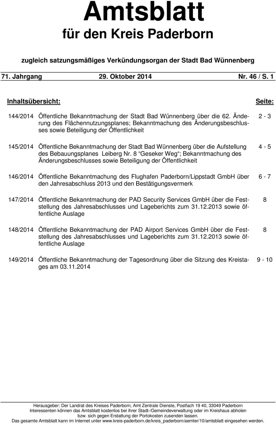 Änderung des Flächennutzungsplanes; Bekanntmachung des Änderungsbeschlusses sowie Beteiligung der Öffentlichkeit 145/2014 Öffentliche Bekanntmachung der Stadt Bad Wünnenberg über die Aufstellung des