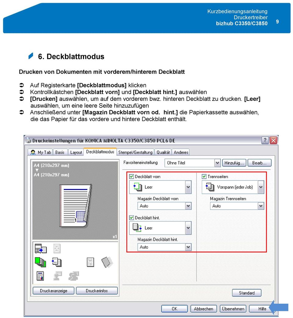 ] auswählen [Drucken] auswählen, um auf dem vorderem bwz. hinteren Deckblatt zu drucken.