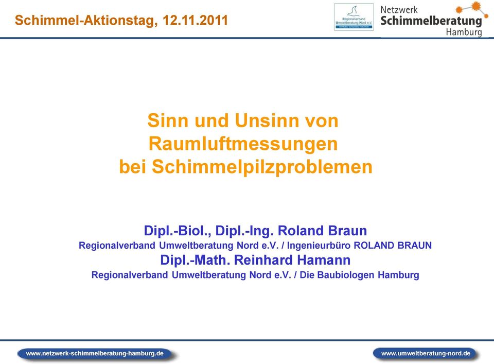Roland Braun Regionalverband Umweltberatung Nord e.v. / Ingenieurbüro ROLAND BRAUN Dipl.