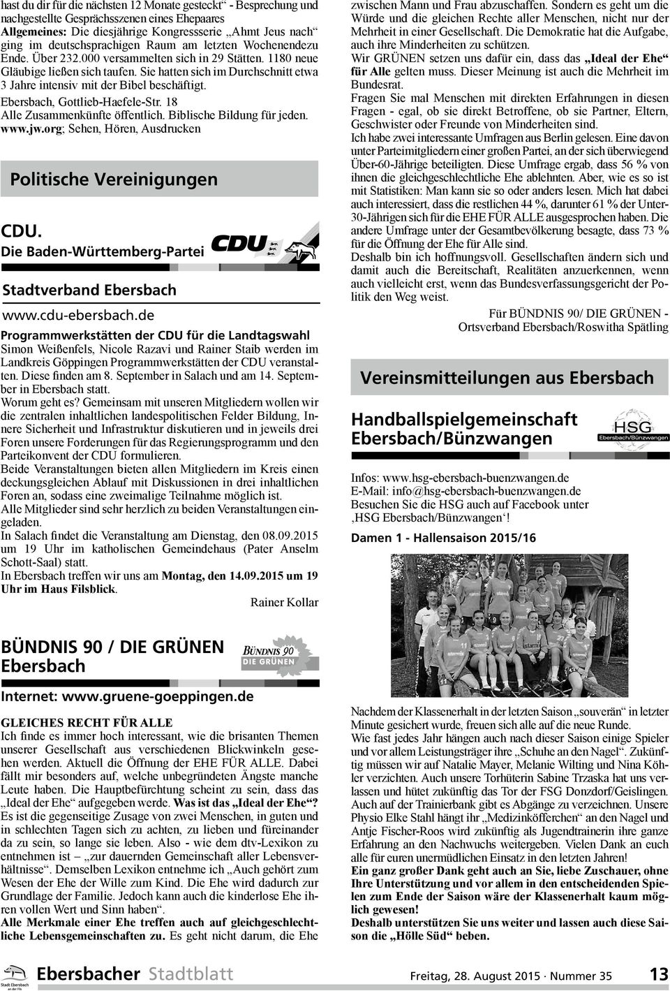 Ebersbach, Gottlieb-Haefele-Str. 18 Alle Zusammenkünfte öffentlich. Biblische Bildung für jeden. www.jw.org; Sehen, Hören, Ausdrucken Politische Vereinigungen CDU.