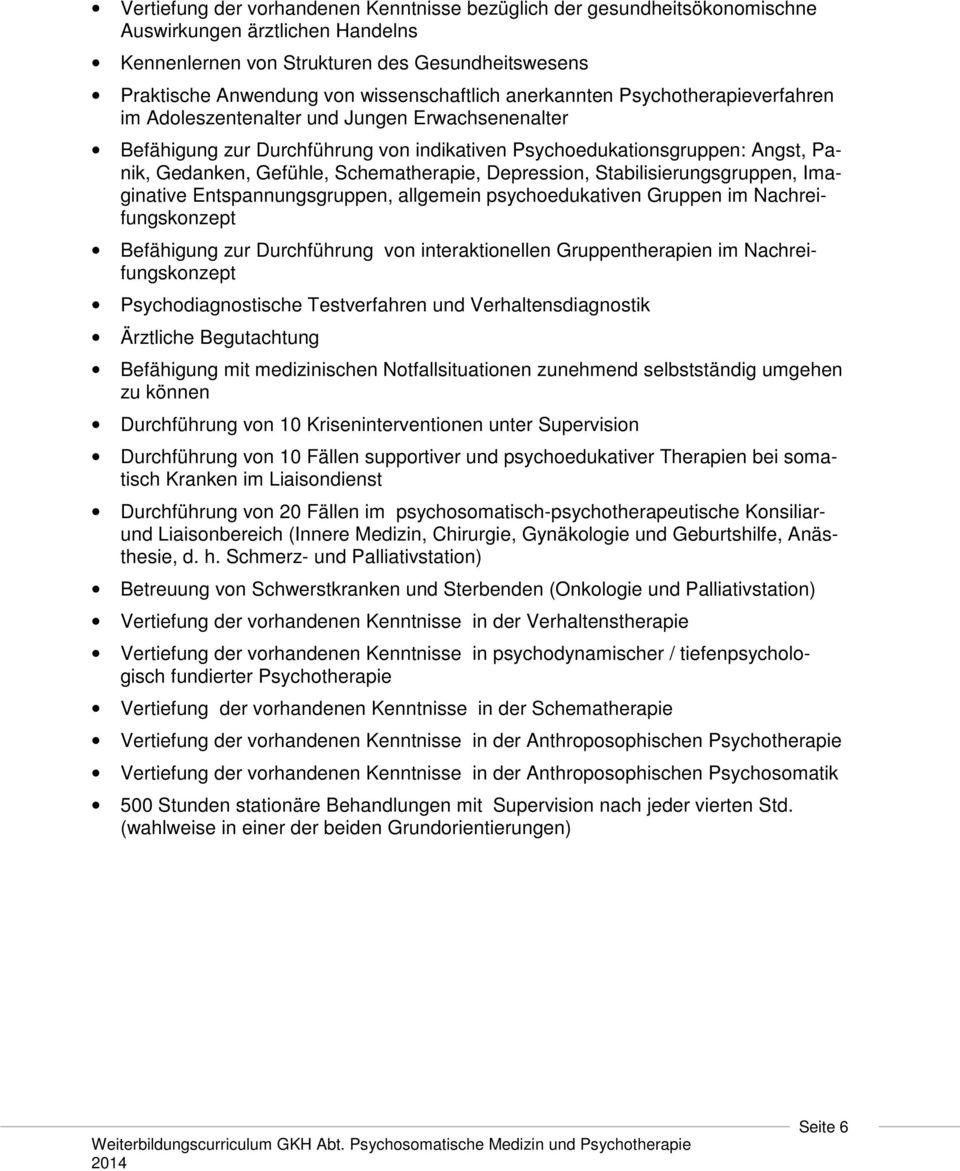 Gefühle, Schematherapie, Depression, Stabilisierungsgruppen, Imaginative Entspannungsgruppen, allgemein psychoedukativen Gruppen im Nachreifungskonzept Befähigung zur Durchführung von