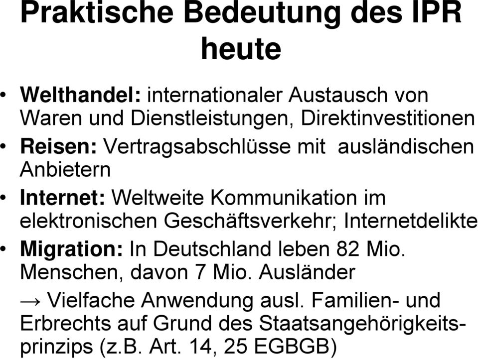 elektronischen Geschäftsverkehr; Internetdelikte Migration: In Deutschland leben 82 Mio. Menschen, davon 7 Mio.