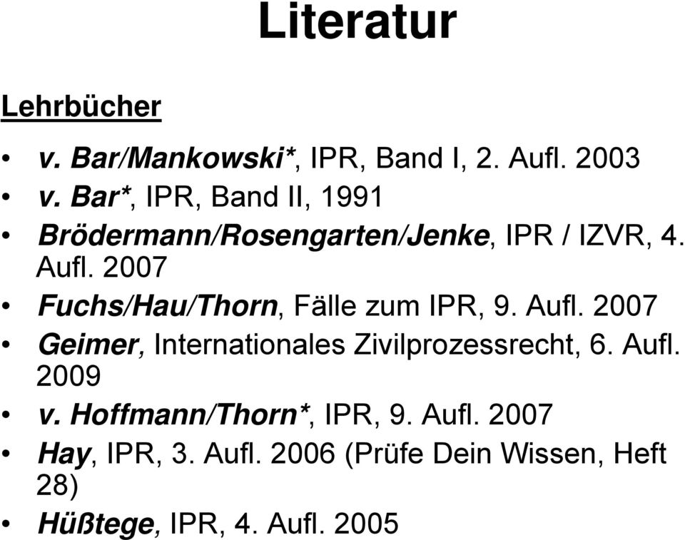 2007 Fuchs/Hau/Thorn, Fälle zum IPR, 9. Aufl.