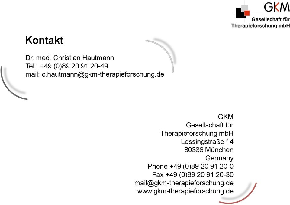 de GKM Gesellschaft für Therapieforschung mbh Lessingstraße 14 80336