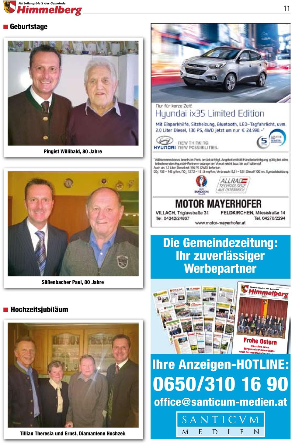 Ihr zuverlässiger Werbepartner Himmelberg Mitteilungsblatt der Gemeinde Nummer 90 April 2015 Jahrgang 31 n Hochzeitsjubiläum Frohe Ostern