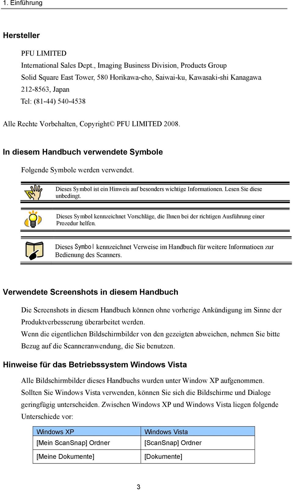 LIMITED 2008. In diesem Handbuch verwendete Symbole Folgende Symbole werden verwendet. Dieses Symbol ist ein Hinweis auf besonders wichtige Informationen. Lesen Sie diese unbedingt.