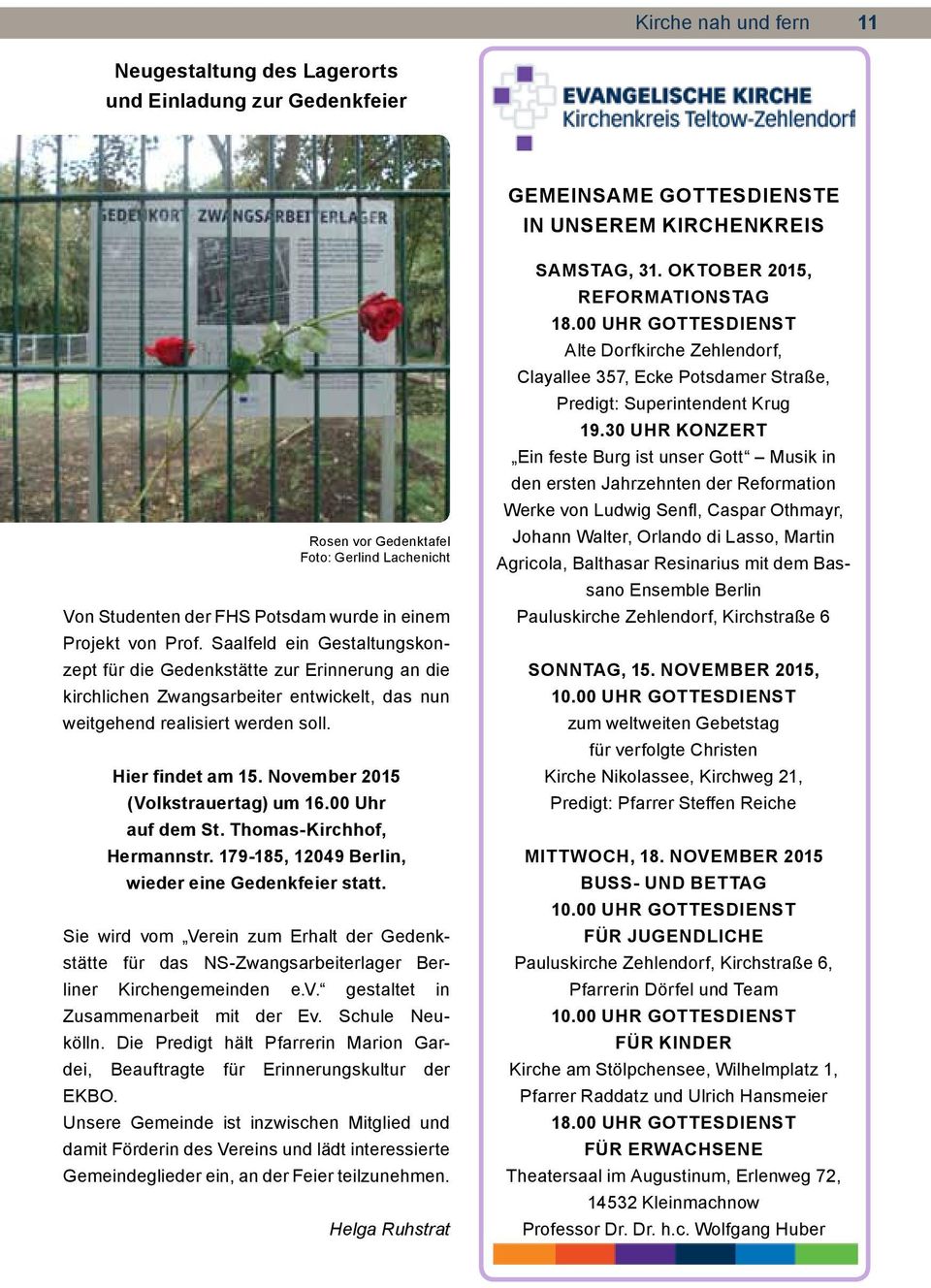 Hier findet am 15. November 2015 (Volkstrauertag) um 16.00 auf dem St. Thomas-Kirchhof, Hermannstr. 179-185, 12049 Berlin, wieder eine Gedenkfeier statt.