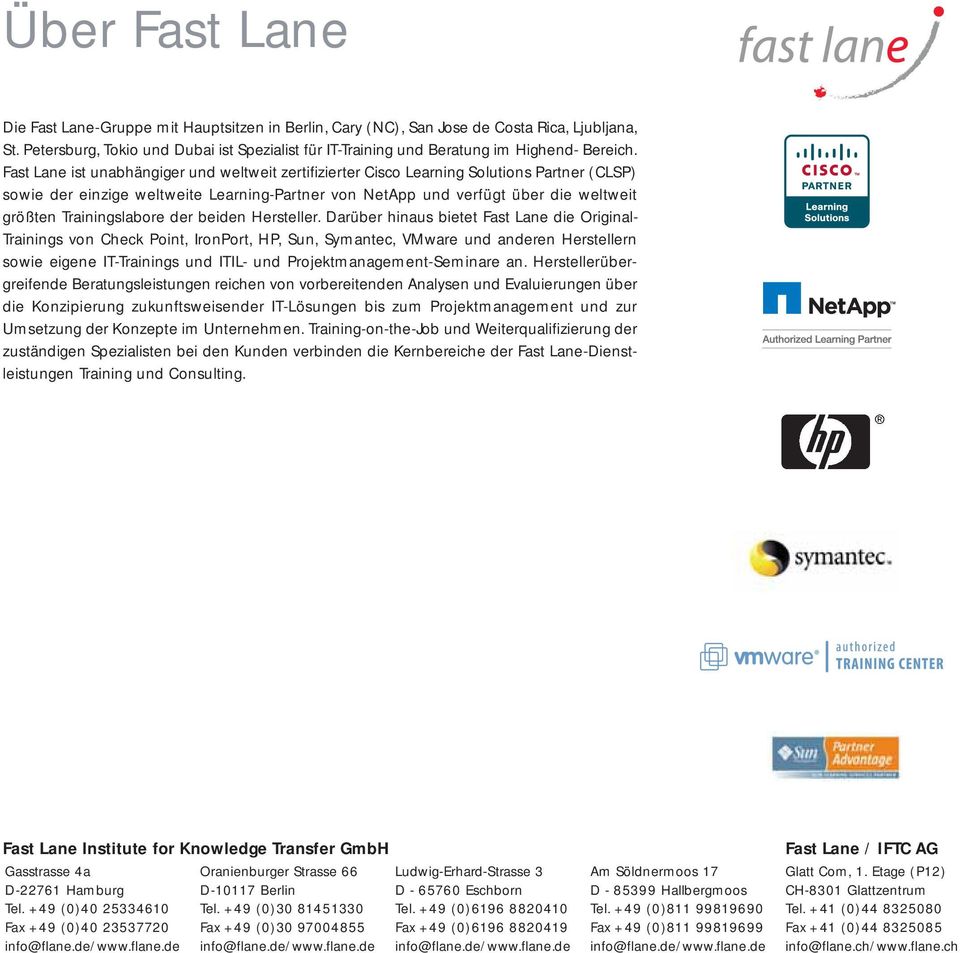 Fast Lane ist unabhängiger und weltweit zertifizierter Cisco Learning Solutions Partner (CLSP) sowie der einzige weltweite Learning-Partner von NetApp und verfügt über die weltweit größten