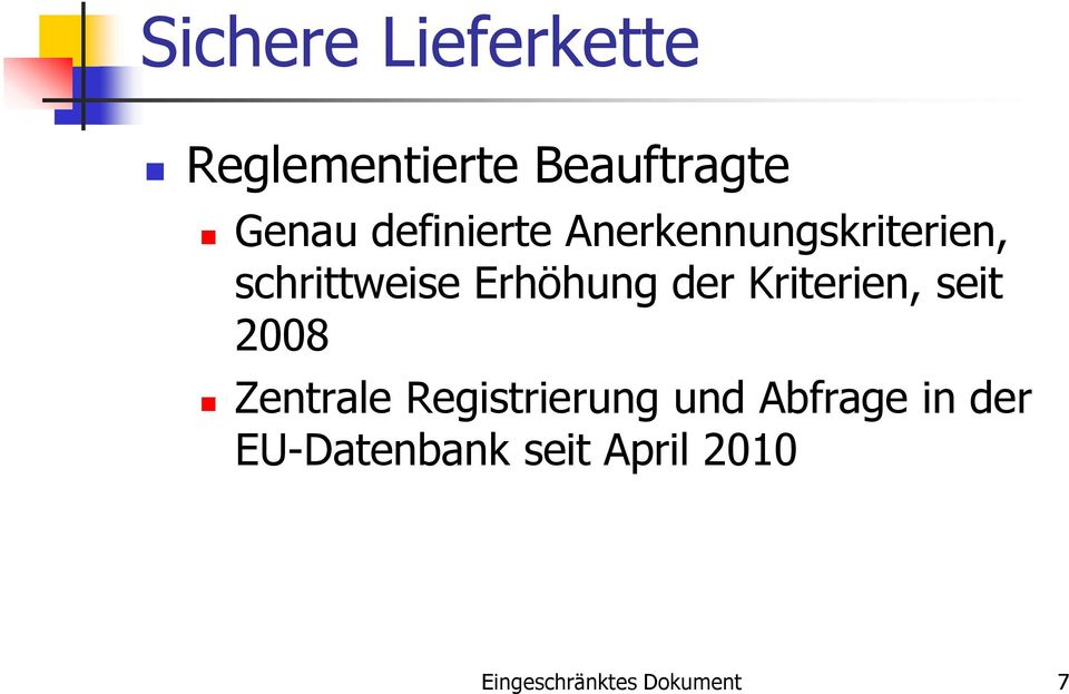 der Kriterien, seit 2008 Zentrale Registrierung und