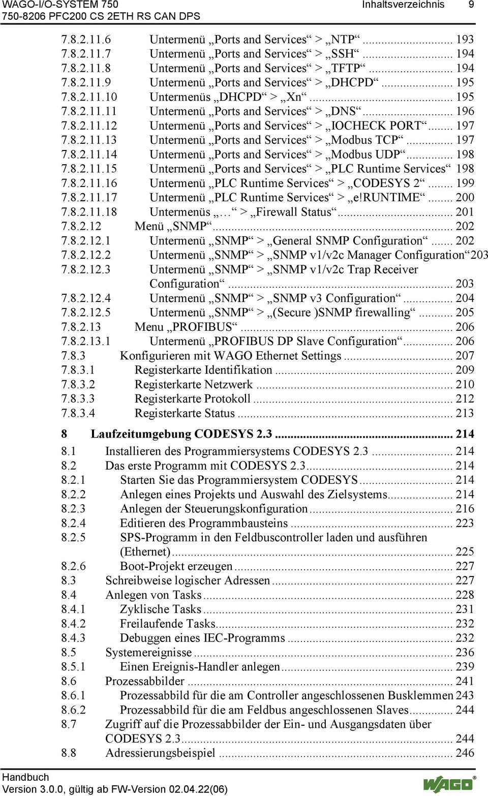 .. 197 7.8.2.11.13 Untermenü Ports and Services > Modbus TCP... 197 7.8.2.11.14 Untermenü Ports and Services > Modbus UDP... 198 7.8.2.11.15 Untermenü Ports and Services > PLC Runtime Services 198 7.