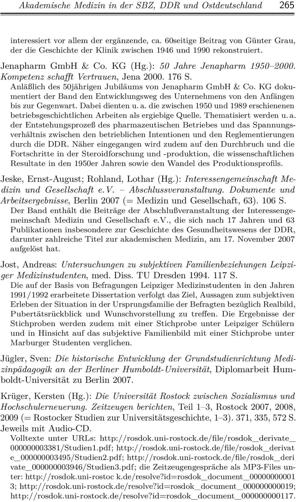Kompetenz schafft Vertrauen, Jena 2000. 176 S. Anläßlich des 50jährigen Jubiläums von Jenapharm GmbH & Co.