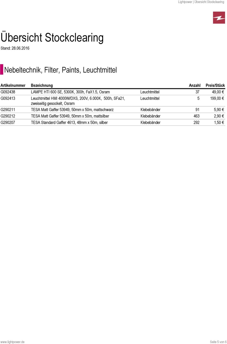 000K, 500h, SFa21, zweiseitig gesockelt, Osram Leuchtmittel 5 199,00 G290211 TESA Matt Gaffer 53949, 50mm x 50m,