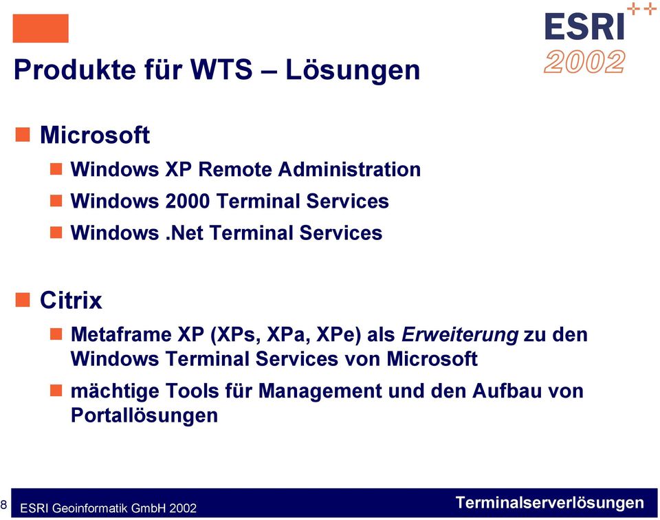 Net Terminal Services Citrix Metaframe XP (XPs, XPa, XPe) als Erweiterung zu den Windows Terminal