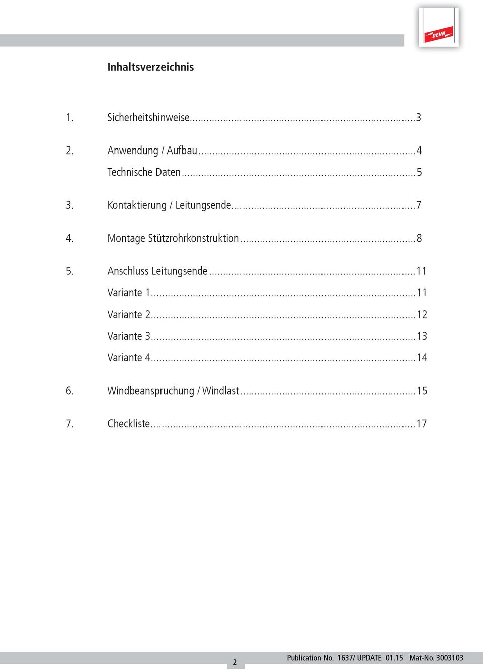 Montage Stützrohrkonstruktion...8 5. Anschluss Leitungsende...11 Variante 1.