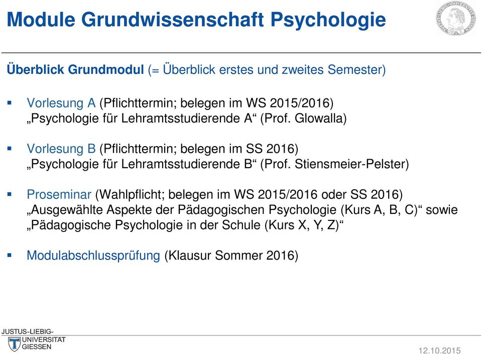 Glowalla) Vorlesung B (Pflichttermin; belegen im SS 2016) Psychologie für Lehramtsstudierende B (Prof.