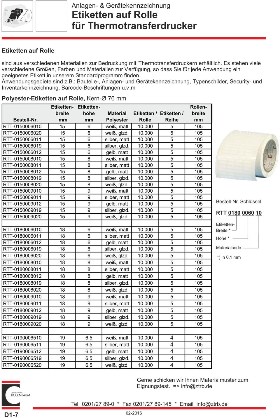v.m Polyester-Etiketten auf Rolle, Kern-Ø 76 Etiketten- Breite * Etikettenbreite Etikettenhöhe Etiketten / Etiketten / Polyester Rolle Reihe RTT-0150006010 15 6 weiß, matt 10.