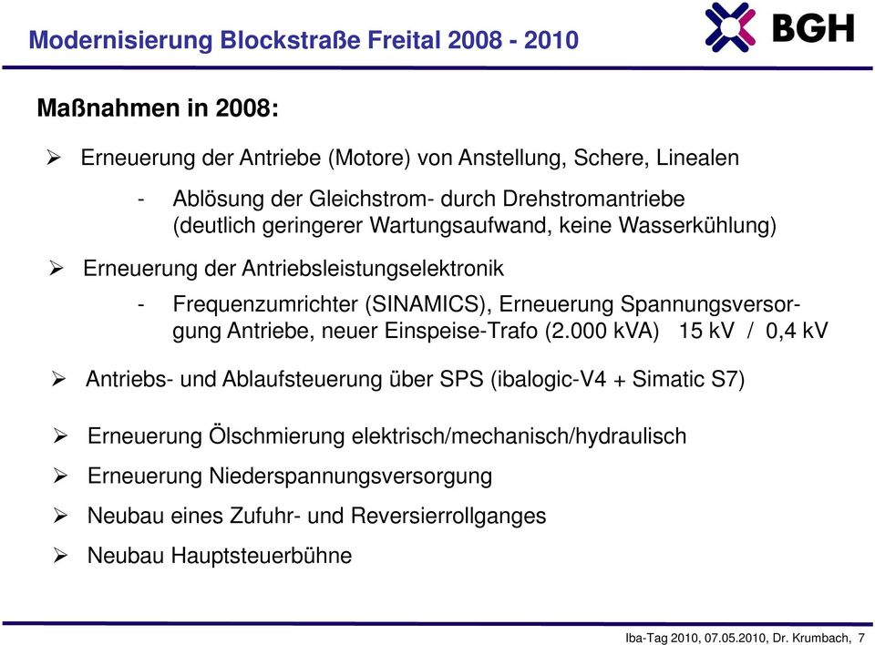 Spannungsversor- gung Antriebe, neuer Einspeise-Trafo (2.