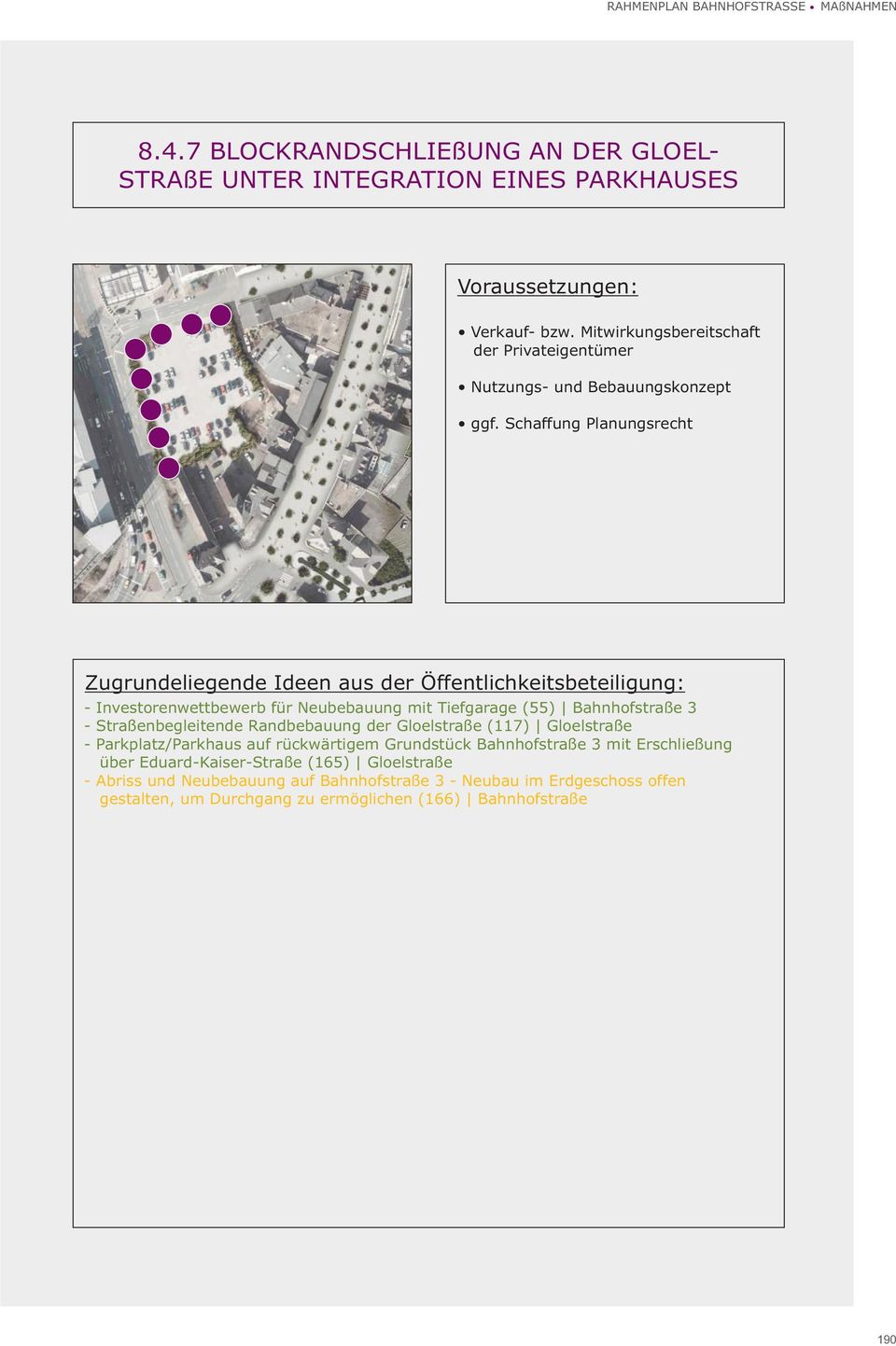 Schaffung Planungsrecht - Investorenwettbewerb für Neubebauung mit Tiefgarage (55) Bahnhofstraße 3 - Straßenbegleitende Randbebauung der Gloelstraße