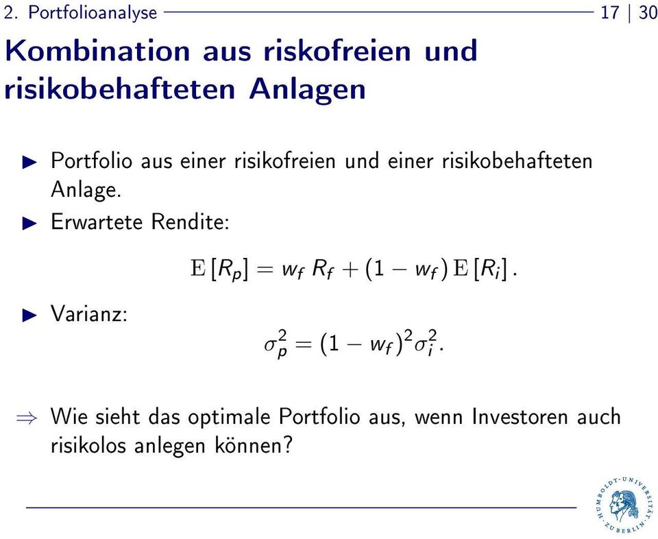 Erwartete Rendite: E [R p ] = w f R f + (1 w f ) E [R i ].