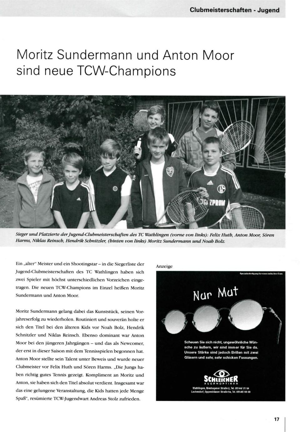 Ein alter" Meister und ein Shootingstar - in die Siegerliste der Jugend-Clubmeisterschaften des TC Wathlingen haben sich zwei Spieler mit höchst unterschiedlichen Vorzeichen eingetragen.