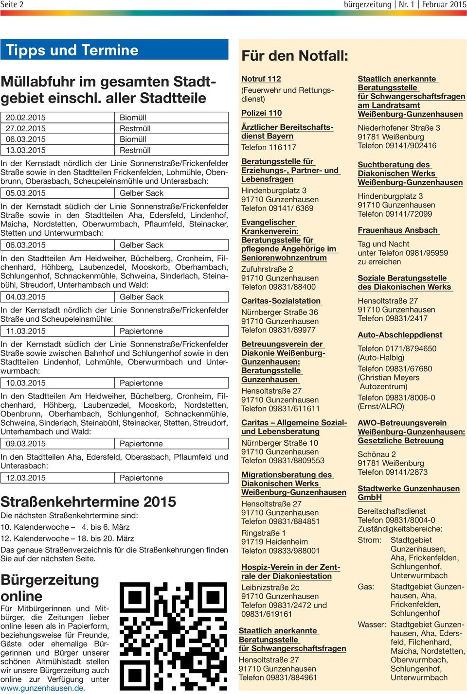 2015 Restmüll In der Kernstadt nördlich der Linie Sonnenstraße/Frickenfelder Straße sowie in den Stadtteilen Frickenfelden, Lohmühle, Obenbrunn, Oberasbach, Scheupeleinsmühle und Unterasbach: 05.03.