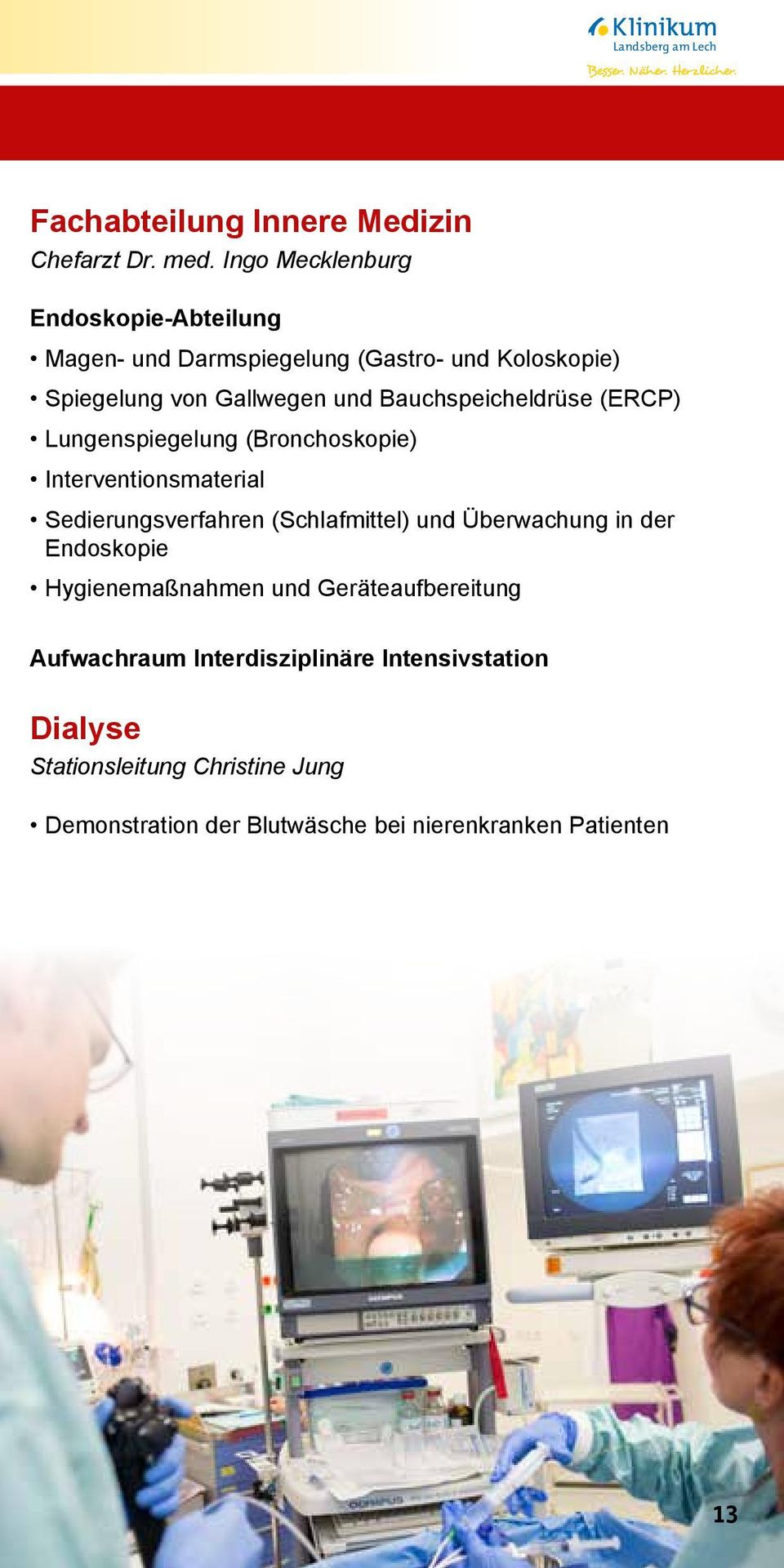 Bauchspeicheldrüse (ERCP) Lungenspiegelung (Bronchoskopie) Interventionsmaterial Sedierungsverfahren (Schlafmittel) und