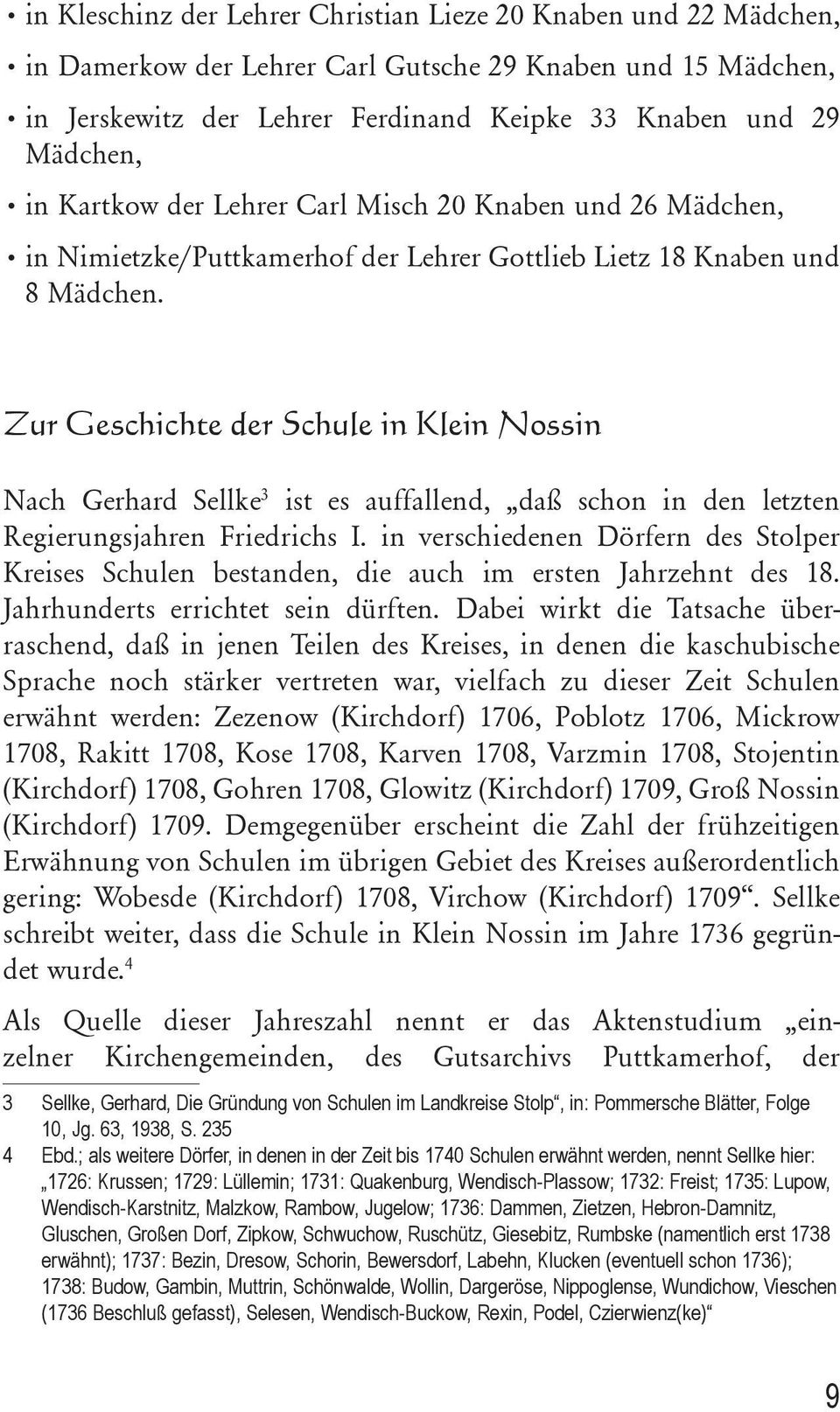 Zur Geschichte der Schule in Klein Nossin Nach Gerhard Sellke 3 ist es auffallend, ıdaß schon in den letzten Regierungsjahren Friedrichs I.