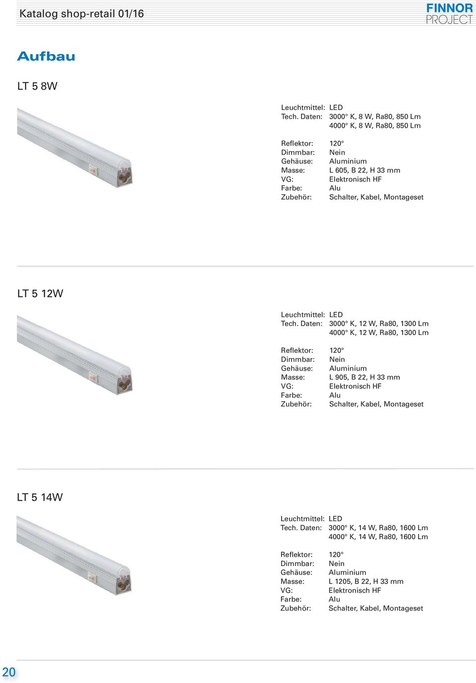Montageset LT 5 12W Leuchtmittel: LED Tech.