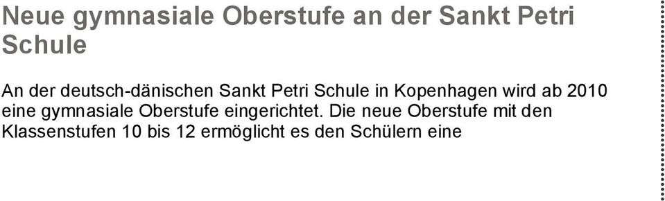 Die neue Oberstufe mit den Klassenstufen 10 bis 12 ermöglicht es den Schülern eine Deutsche Internationale