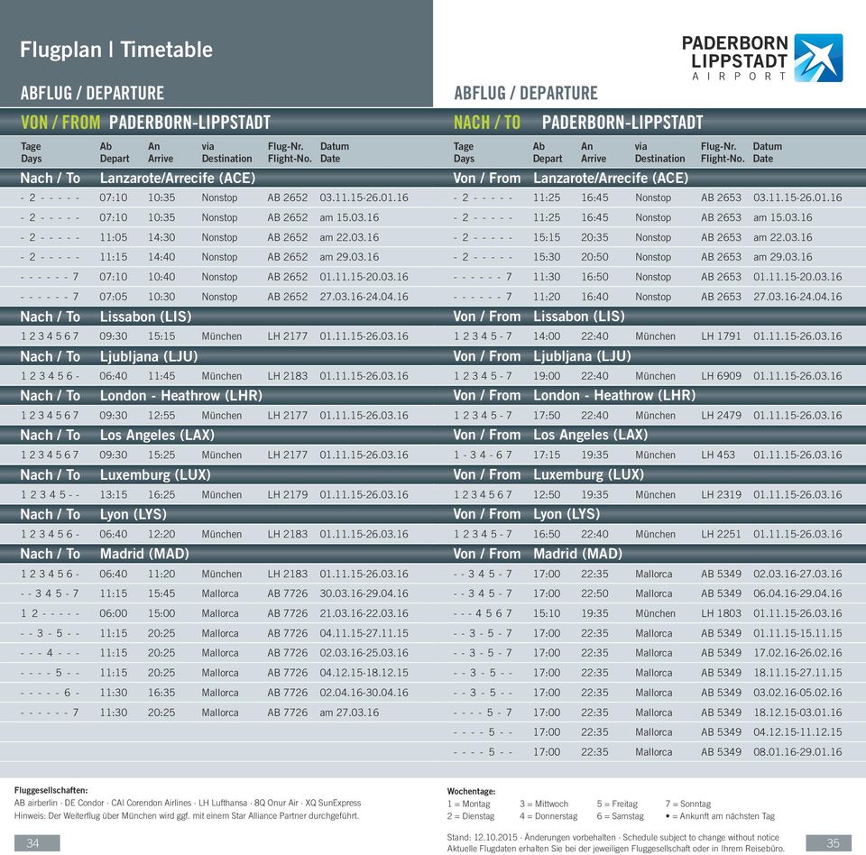 03.16 - - - - - - 7 07:10 10:40 Nonstop AB 2652 01.11.15-20.03.16-2 - - - - - 11:25 16:45 Nonstop AB 2653 am 15.03.16-2 - - - - - 15:15 20:35 Nonstop AB 2653 am 22.03.16-2 - - - - - 15:30 20:50 Nonstop AB 2653 am 29.