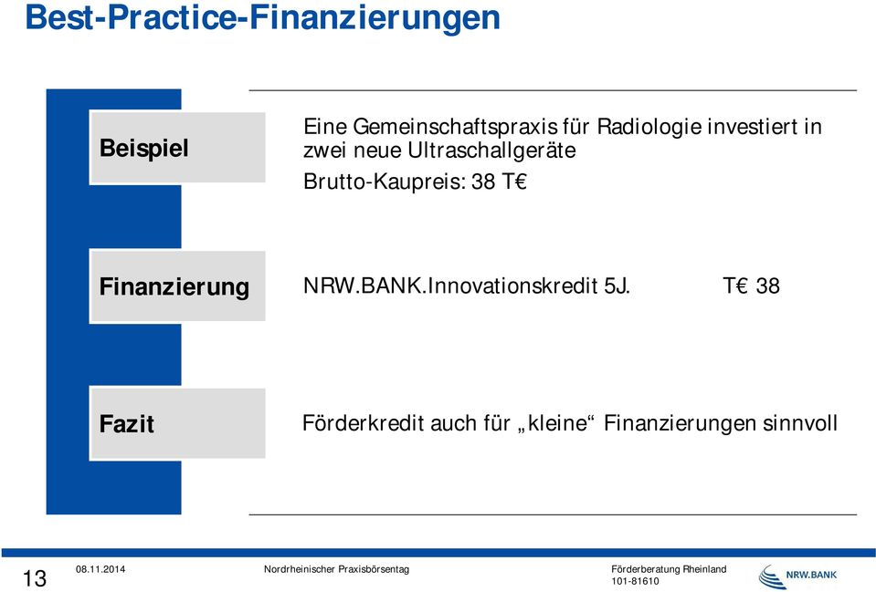 Brutto-Kaupreis: 38 T Finanzierung NRW.BANK.