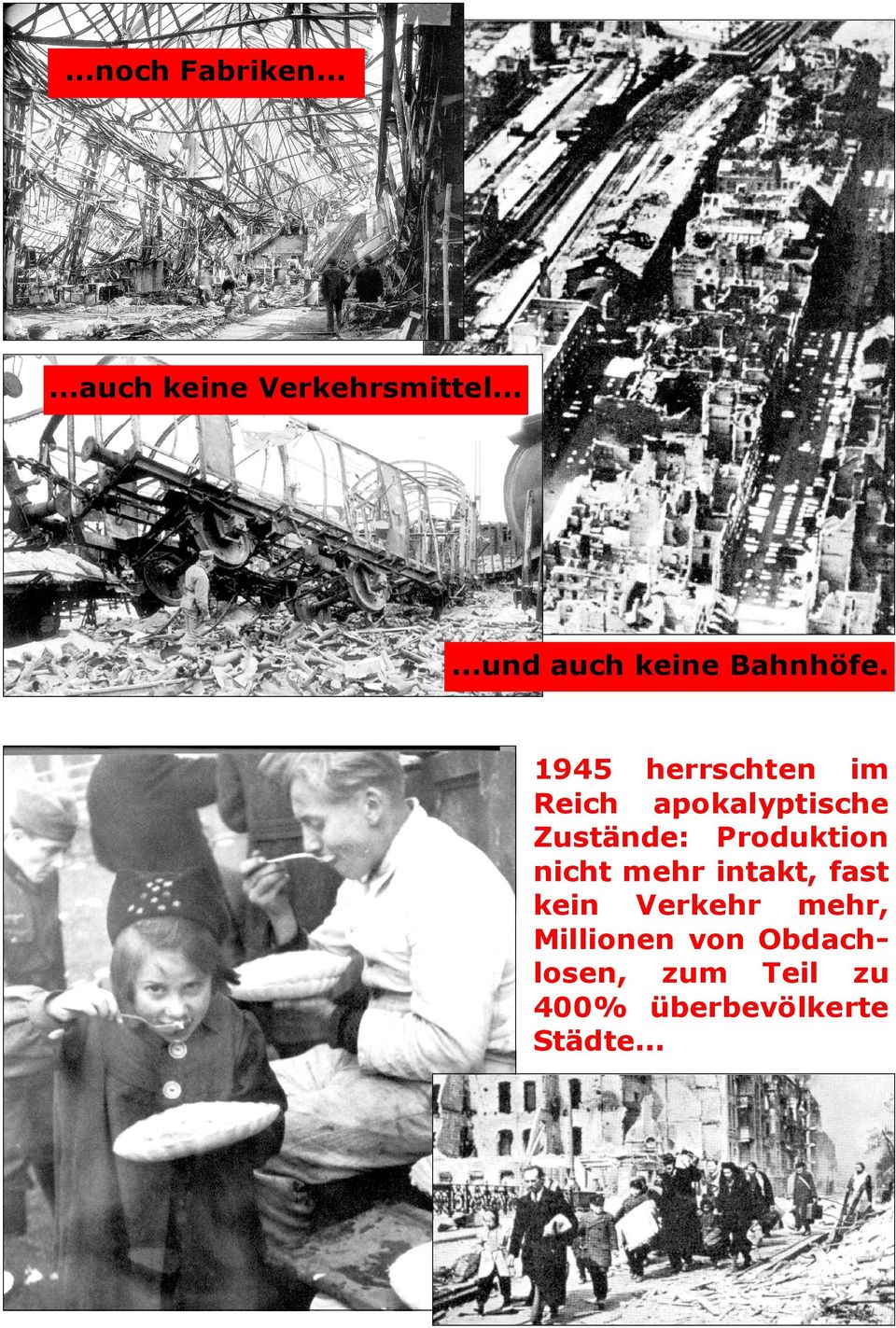 1945 herrschten im Reich apokalyptische Zustände: Produktion