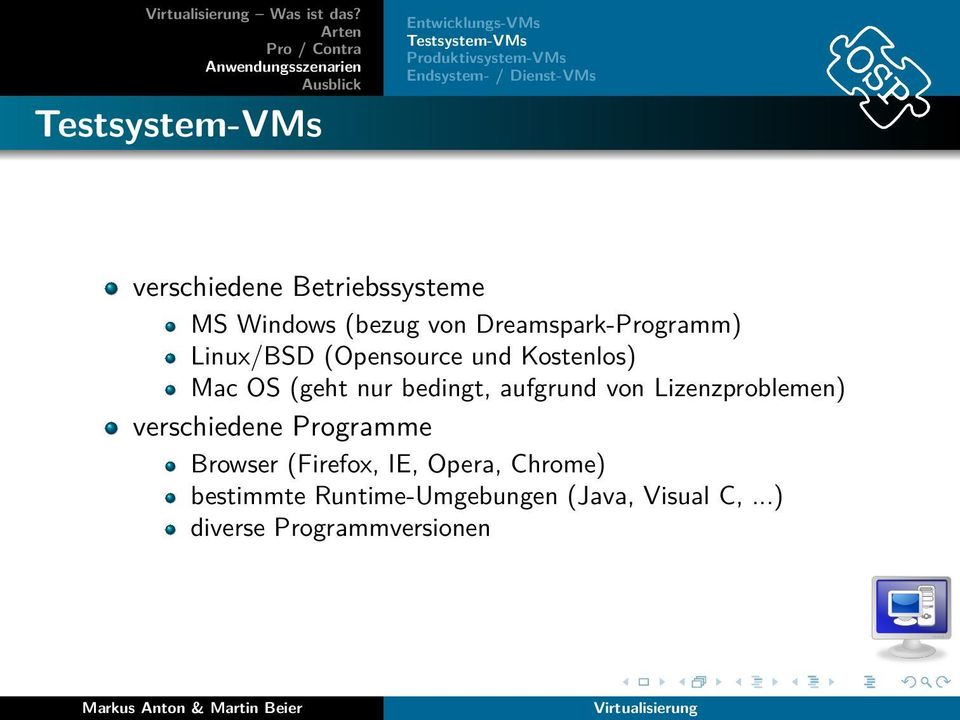 verschiedene Betriebssysteme MS Windows (bezug von Dreamspark-Programm) Linux/BSD (Opensource und